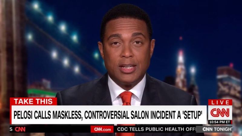 WOW! Even CNN is Calling Out Nancy Pelosi Over Salon Incident – Watch Don Lemon Blast House Speaker