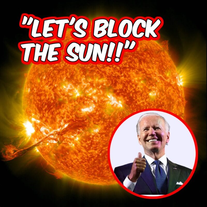 Biden Regime Plans to Block the Sun in Name of Climate Change