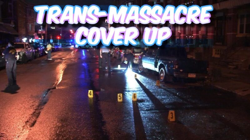 Yet Another Transgender Massacre Cover-Up